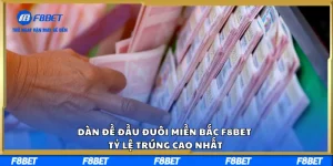 Dàn Đề Đầu Đuôi Miền Bắc F8BET - Tỷ Lệ Trúng Cao Nhất